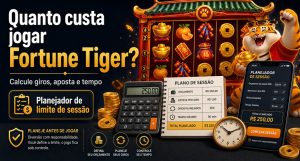 Quanto custa jogar Fortune Tiger com planejador de limite de sessão, cálculo de giros, aposta e tempo