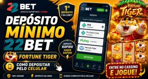 Depósito mínimo 22Bet para Fortune Tiger com métodos de pagamento e acesso pelo celular